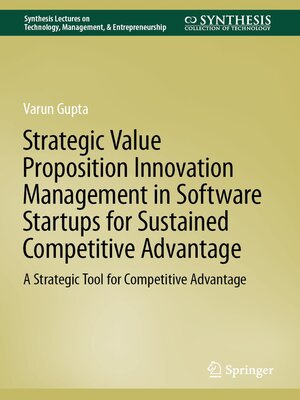 cover image of Strategic Value Proposition Innovation Management in Software Startups for Sustained Competitive Advantage